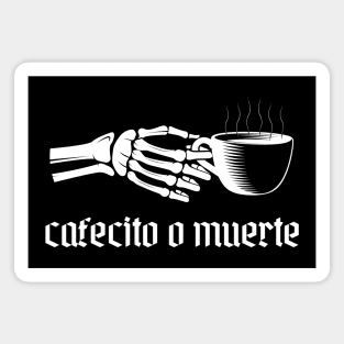 Cafecito O Muerte Magnet